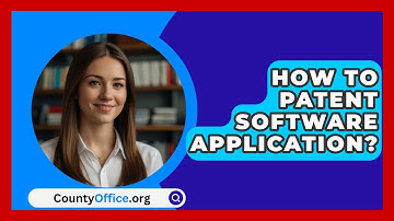 How To Patent Software Application? - CountyOffice.org