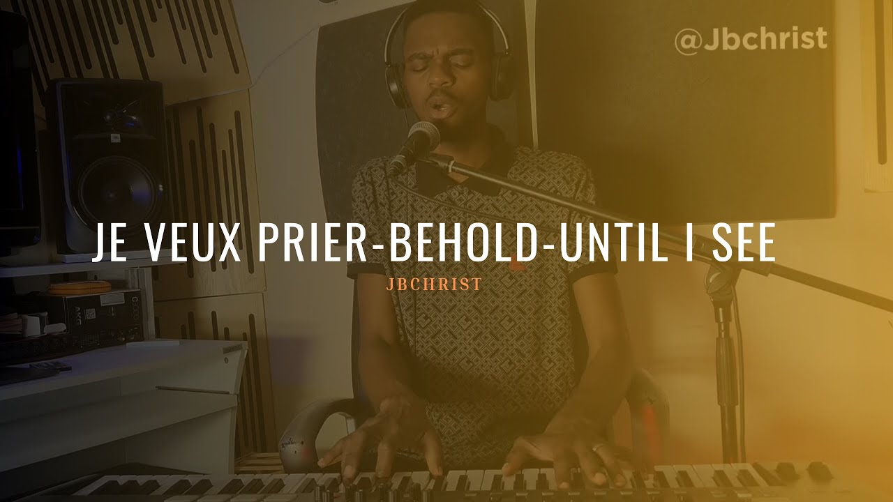 Je veux prier  - behold @theophilussunday..-Until I see @ApostleEduUdechukwu Cover