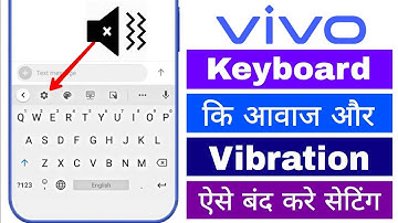 How to turn off the sound and vibration of Vivo Keyboard? How to turn off the sound of Tak Tak? S...