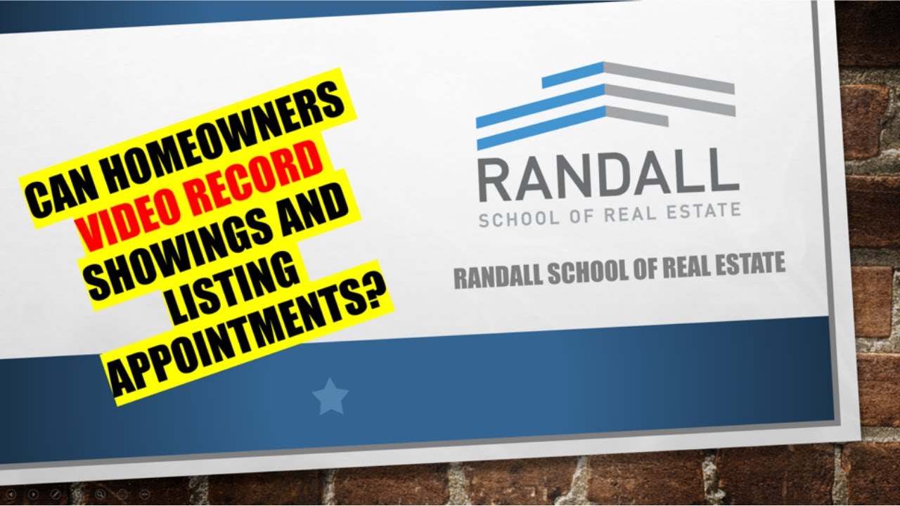 Can Homeowners Video Record Showings and Listing Appointments? Can Homeowners Video Record Showings and Listing Appointments?