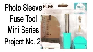 Photo Sleeve Fuse Tool Mini Series - Project 2