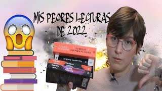 MIS PEORES LECTURAS DE 2022