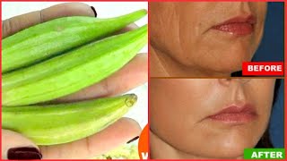 REMOVE WRINKLES &amp; SKIN PIGMENTATION AT HOME USING OKRA  (LADY&#39;S FINGER)  YOUTHFUL GLOWING SKIN