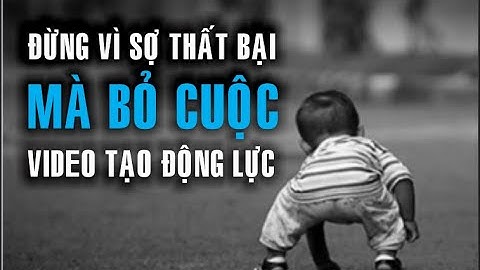 Đừng Bỏ Cuộc - Tạo Động Lực Vượt Qua Khó Khăn | Hao Tran Motivation