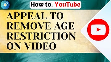 How To Appeal To Remove Age Restriction On Your Youtube Video 2024