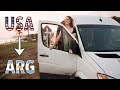 VAN LIFE USA to Argentina | we're driving to SOUTH AMERICA!!