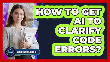 How To Get AI To Clarify Code Errors?