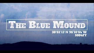 The Blue Mound - A Kansas Historical Documentary