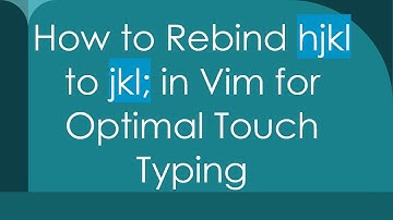 How to Rebind hjkl to jkl; in Vim for Optimal Touch Typing