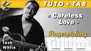 "Careless Love" - JOSH WHITE ♦ TUTO + TAB ♦ Guitare Blues Acoustique Fingerpicking
