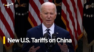Biden Raises Tariffs on Key Chinese Imports | TaiwanPlus News