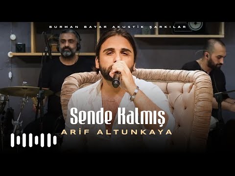Arif Altunkaya - Sende Kalmış (Burhan Bayar Akustik Şarkılar)