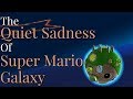 The quiet sadness of mario galaxy