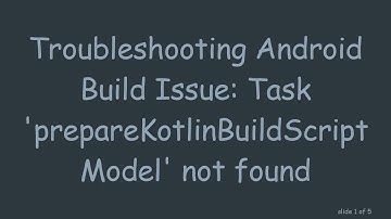 Troubleshooting Android Build Issue: Task 