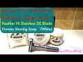 Merkur Futur ◊ Feather Blade ◊ Proraso White Shaving Soap