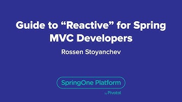 Guide to "Reactive" for Spring MVC Developers