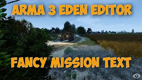 Arma 3 Eden Editor - Display Fancy Text in Missions
