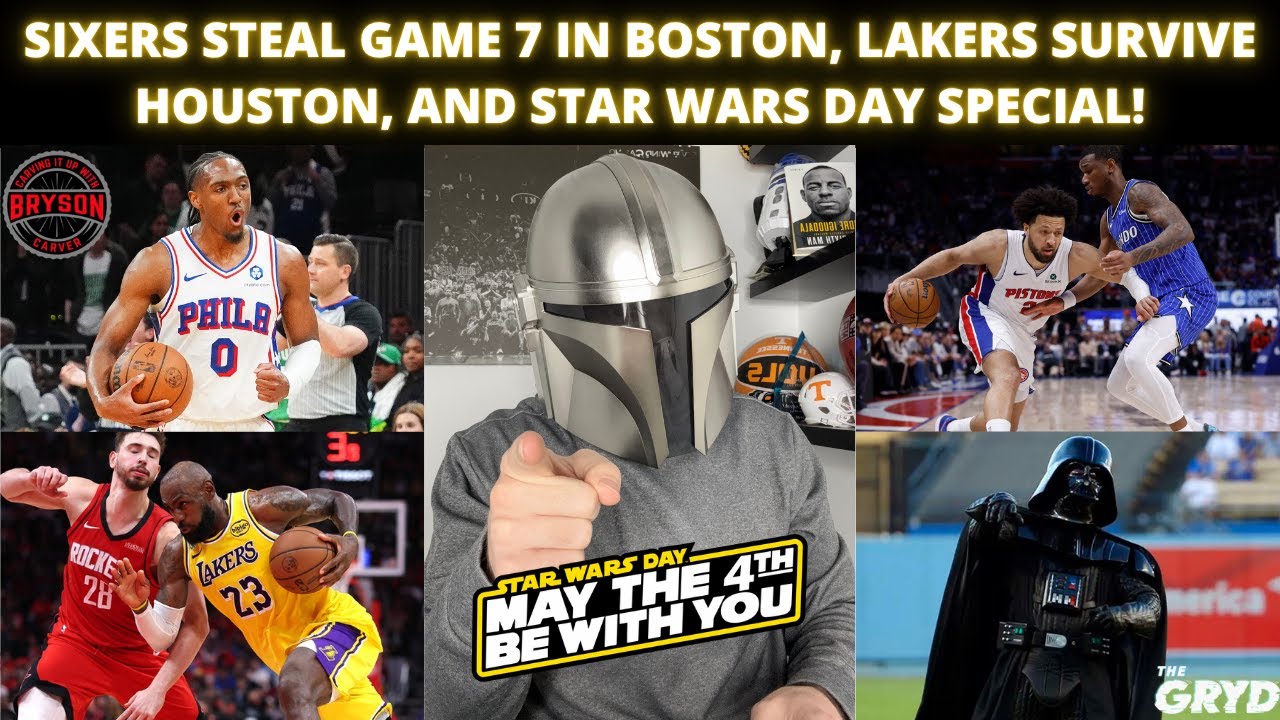 Sixers Steal Game 7 in Boston, Lakers Survive Houston, and Star Wars Day Special!