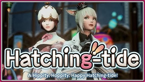 Hatching Tide 2022 FF14