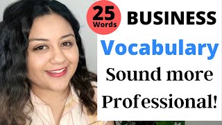 BUSINESS ENGLISH: IMPROVE your Vocabulary to sound more PROFESSIONAL (academic english)