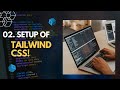 Setup of Tailwind CSS: Tailwind CSS Tutorial #2
