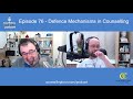 Episode 76 Defence Mechanisms in Counselling