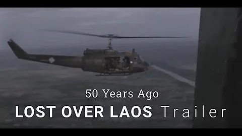 50 years ago 1971, Lost over Laos trailer. Photographers Larry Burrows, Henri Huet, Kent Potter
