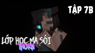 [FANMADE] LỚP HỌC MA SÓI THORN #7B Có gì đó không ổn với Sandy 2 ??