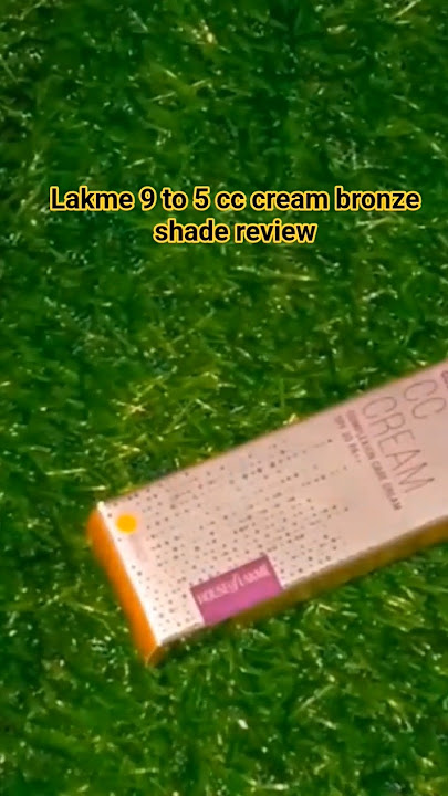 Lakme 9 to 5 cc cream bronze shade review #subscribed
