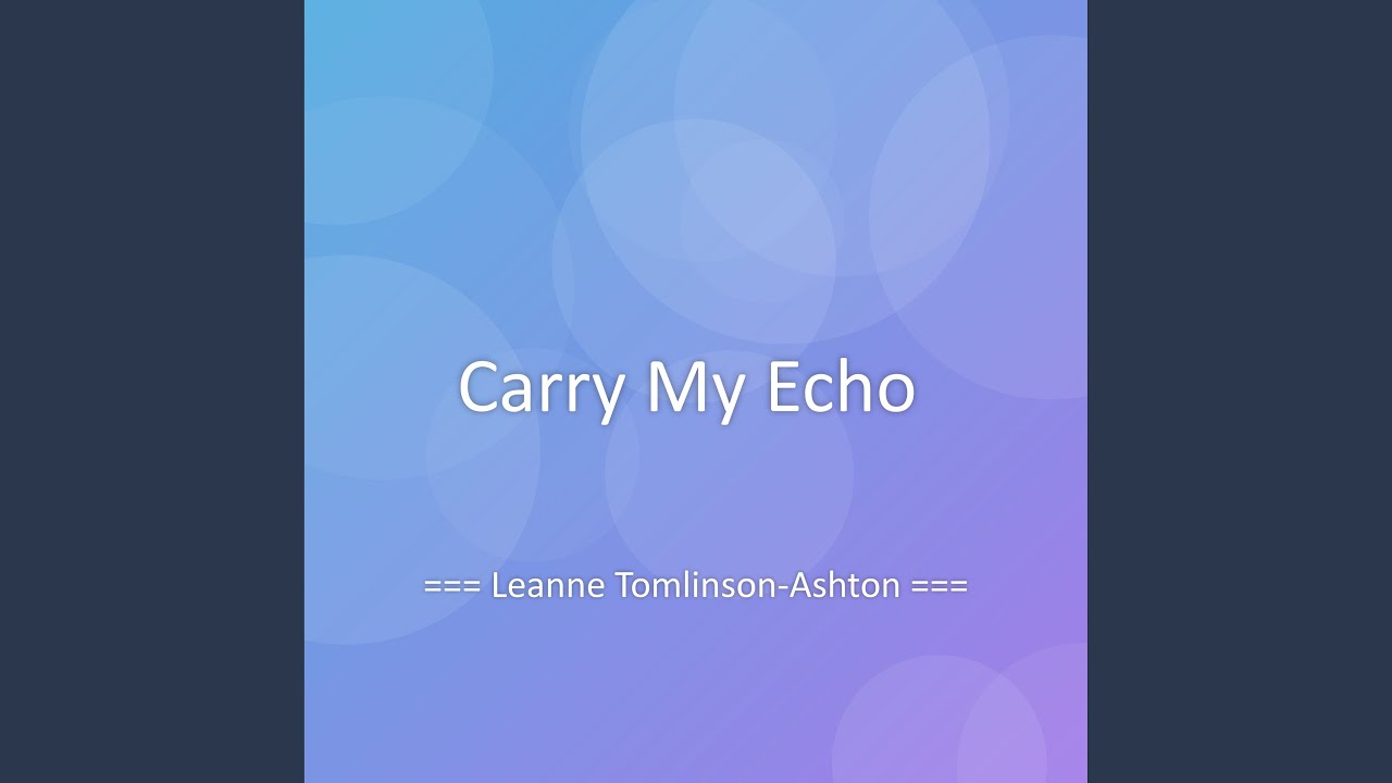 Carry My Echo