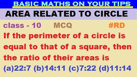 If the perimeter of a circle is equal to that of  square, then the ratio of their areas #RD #class10