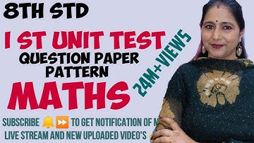 8 th Std, I st UNIT TEST👍 MATHS 👍 QUESTION PAPER PATTERN 👍 SUBSCRIBE 🔔 TO GET NOTIFICATION OF LIVE ⏩