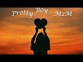 M2M – Pretty Boy (Lyrics)