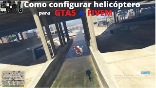 Como Configurar controles para Helicóptero Para GTA 5/FIVE M