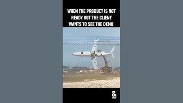 WHEN THE PRODUCT IS NOT READY BUT THE CLIENT WANTS TO SEE THE DEMO