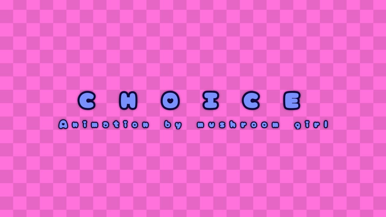 Choice [Animation meme remake] - YouTube