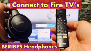 BERIBES Headphones (WH202A): How to Connect to Fire TV (Amazon Fire TV, TCL, Toshiba, Insignia, etc)