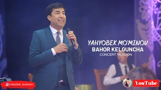 Yahyobek Mo'minov - Bahor kelguncha (concert version)