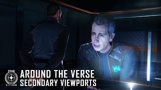 Star Citizen: Around the Verse - Secondary Viewports