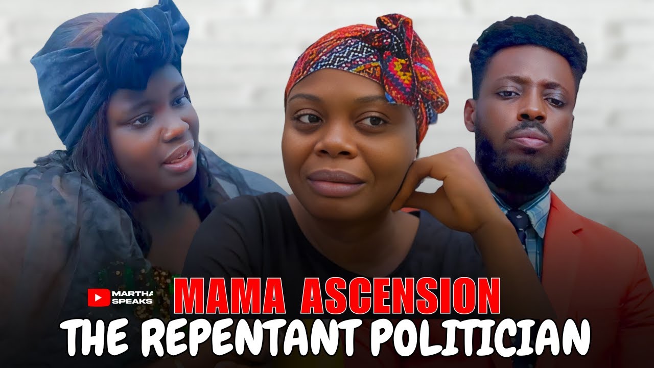 MAMA ASCENSION AND THE POLITICIAN || CHRISTIAN SKIT || MARTHASPEAKS