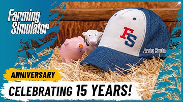 We Celebrate 15 Years of Farming Simulator