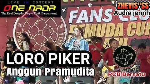 LORO PIKER - ANGGUN PRAMUDITA feat ONE NADA | PEMUDA CURAHJATI BERSATU