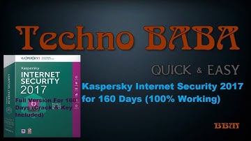 Kaspersky Internet Security 2017 for 160 days(Keys & crack)-(100% working)tech talk #6