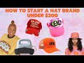 How to Start a Hat Business under $200