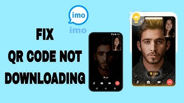 How To Fix And Solve Imo QR Code Not Downloading | Final Solution