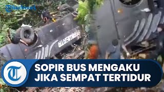 Terungkap Fakta Baru Sebelum Bus Masuk Jurang Di Tasik Sopir Mengaku Tertidur Beberapa Detik