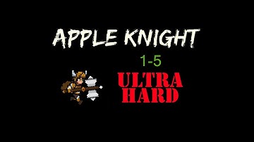 Apple Knight 1-5 | 100% All Chests, Secret Areas and Quests Walkthrough | Ultra Hard Mode