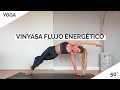 Vinyasa yoga flow intermedio  50 minutos  flujo energtico