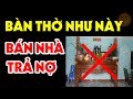 6 Điều Kiêng Kỵ Trên Bàn Thờ Phải Tuyệt Đối Tránh Kẻo Tán Gia Bại Sản, Tiền Bạc Đội Nón Ra Đi