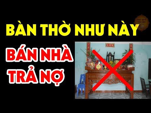 6 Điều Kiêng Kỵ Trên Bàn Thờ Phải Tuyệt Đối Tránh Kẻo Tán Gia Bại Sản, Tiền Bạc Đội Nón Ra Đi